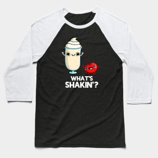 What's Shakin' Funny Food Pun Baseball T-Shirt